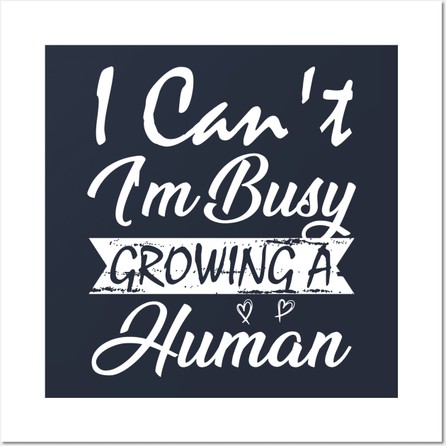 I Can't I'm Busy Growing A Human Wall Art by printalpha-art